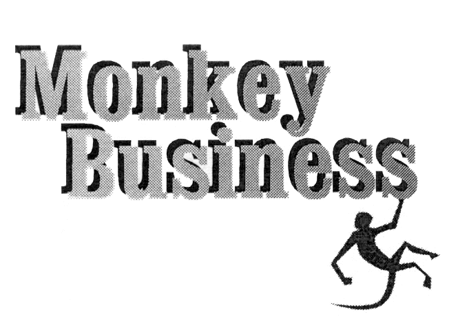 MONKEY BUSINESS