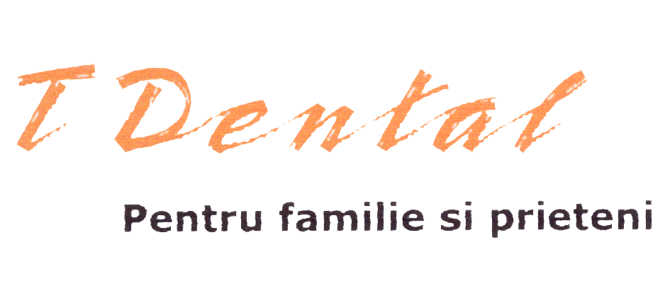 T DENTAL PENTRU FAMILIE SI PRIETENI