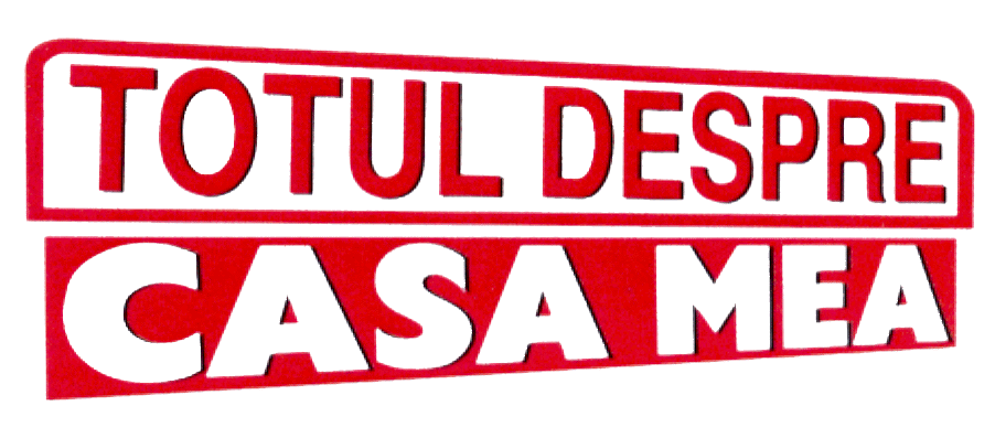 TOTUL DESPRE CASA MEA