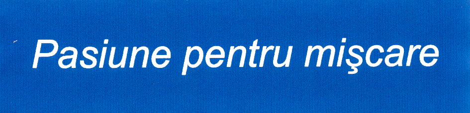 PASIUNE PENTRU MIŞCARE