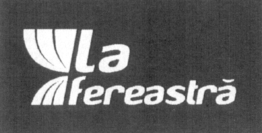 LA FEREASTRĂ