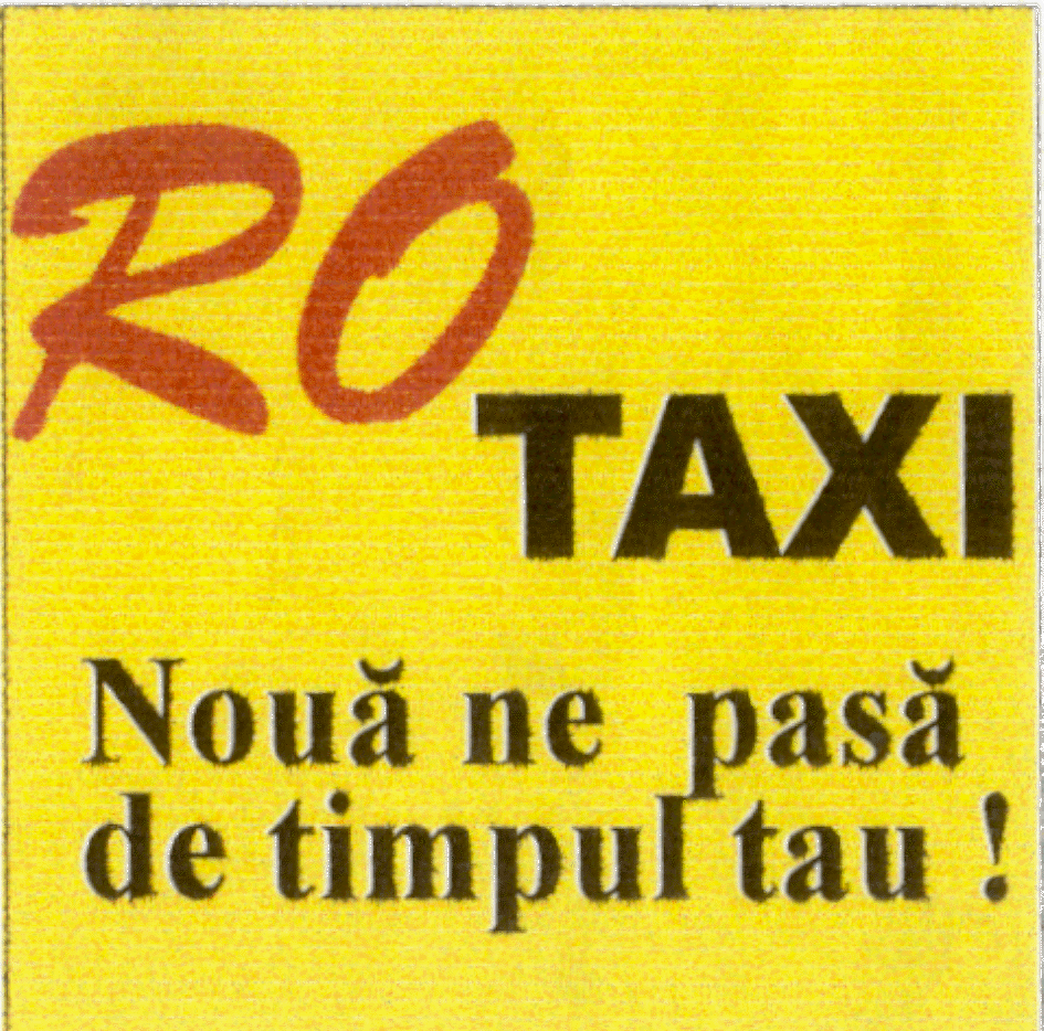 RO TAXI NOUĂ NE PASĂ DE TIMPUL TĂU!