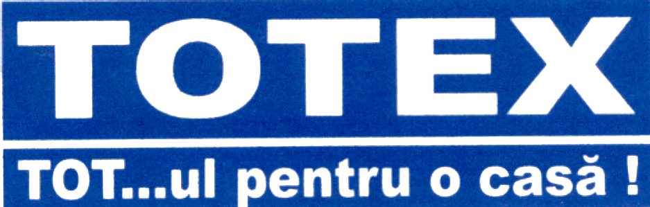 TOTEX TOT...UL PENTRU O CASĂ !