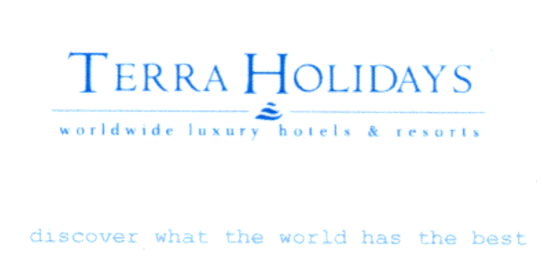 TERRA HOLIDAYS WORLDWIDE LUXURY HOTELS & RESORTS DISCOVER WHAT THE WORLD HAS THE BEST