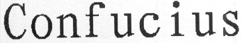 CONFUCIUS