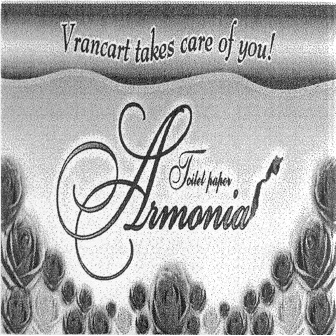 ARMONIA VRANCART TAKES CARE OF YOU