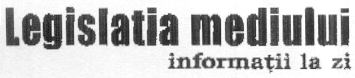 LEGISLATIA MEDIULUI INFORMAŢII LA ZI