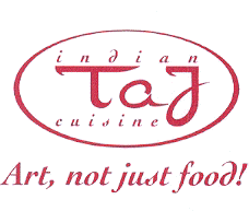 TAJ INDIAN CUISINE ART, NOT JUST FOOD!