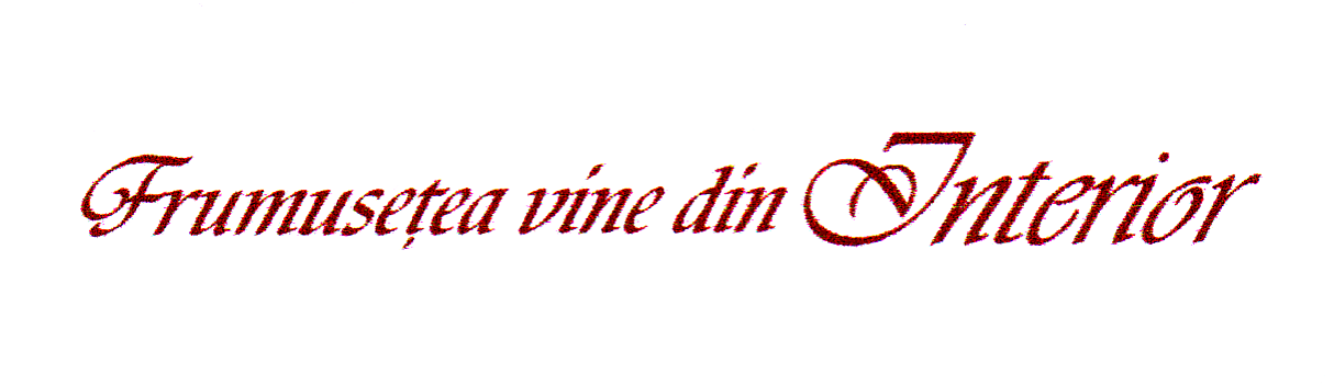FRUMUSEŢEA VINE DIN INTERIOR