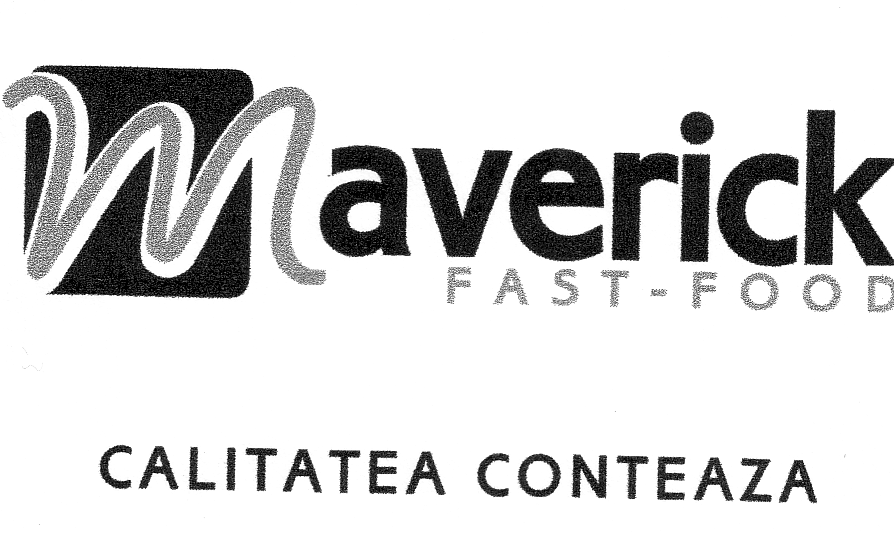 MAVERICK FAST-FOOD CALITATEA CONTEAZĂ