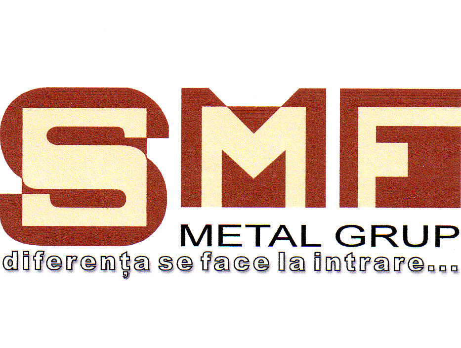 SMF METAL GRUP DIFERENŢA SE FACE LA INTRARE . . .