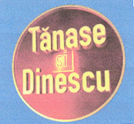 TĂNASE ŞI DINESCU