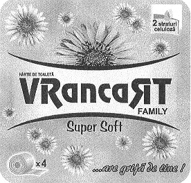 VRANCART FAMILY SUPER SOFT 4...ARE GRIJA DE TINE!