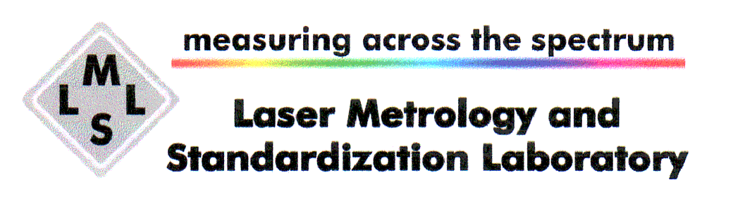 LMSL LASER METROLOGY AND STANDARDIZATION LABORATORY MEASURING ACROSS THE SPECTRUM
