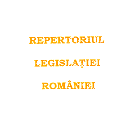 REPERTORIUL LEGISLAŢIEI ROMÂNIEI