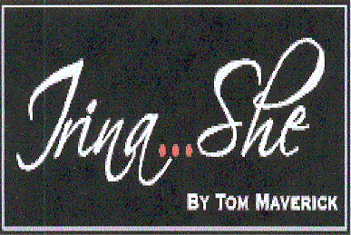 IRINA SHE BY TOM MAVERICK