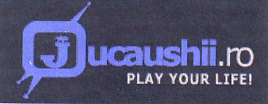 JUCAUSHII.RO PLAY YOUR LIFE!