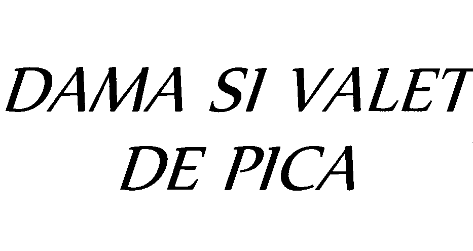 DAMA ŞI VALET DE PICĂ