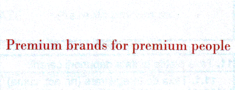 PREMIUM BRANDS FOR PREMIUM PEOPLE
