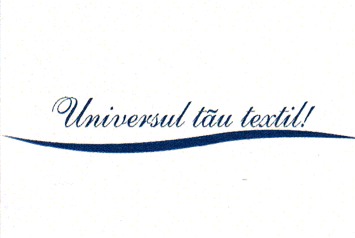 UNIVERSUL TĂU TEXTIL !