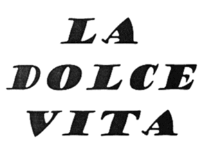 LA DOLCE VITA