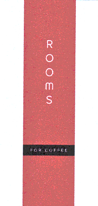 ROOMS FOR COFFEE