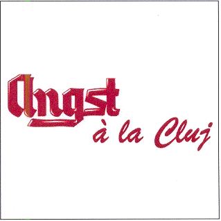 ANGST A LA CLUJ