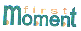 FIRST MOMENT