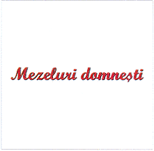 MEZELURI DOMNESTI