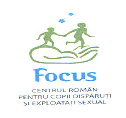 FOCUS CENTRUL ROMAN PENTRU COPII DISPARUTI SI EXPLOATATI SEXUAL