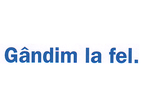 GÂNDIM LA FEL.