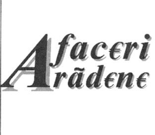 AFACERI ARĂDENE