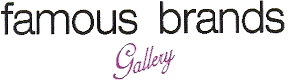 FAMOUS BRANDS GALLERY