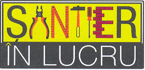 SANTIER IN LUCRU