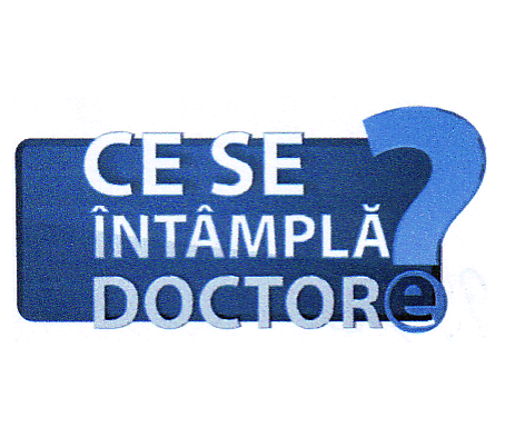 CE SE ÎNTÂMPLĂ DOCTORE?