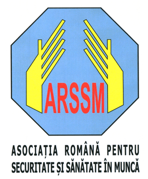 ARSSM ASOCIAŢIA ROMÂNĂ PENTRU SECURITATE ŞI SĂNĂTATE ÎN MUNCĂ