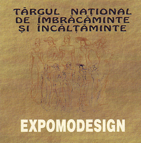 EXPOMODESIGN TÂRGUL NAŢIONAL DE ÎMBRĂCĂMINTE ŞI ÎNCĂLŢĂMINTE