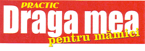 PRACTIC DRAGA MEA PENTRU MĂMICI