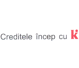 CREDITELE INCEP CU K