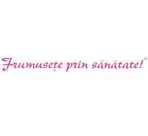 FRUMUSEŢE PRIN SĂNĂTATE!
