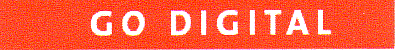 GO DIGITAL
