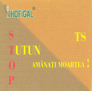 HOFIGAL STOP TUTUN AMÂNAŢI MOARTEA!
