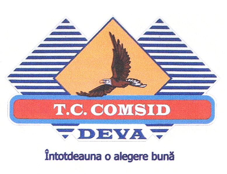 T.C. COMSID DEVA ÎNTOTDEAUNA O ALEGERE BUNĂ