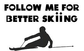 FOLLOW ME FOR BETTER SKIING