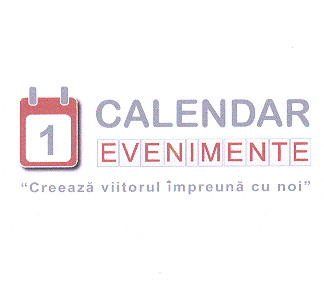 CALENDAR EVENIMENTE CREEAZĂ VIITORUL ÎMPREUNĂ CU NOI