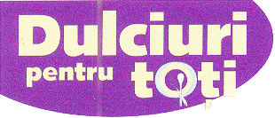 DULCIURI PENTRU TOŢI