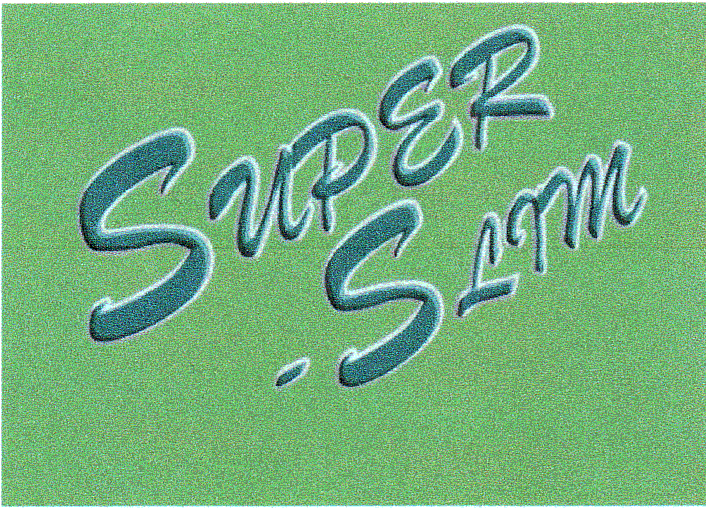 SUPER-SLIM