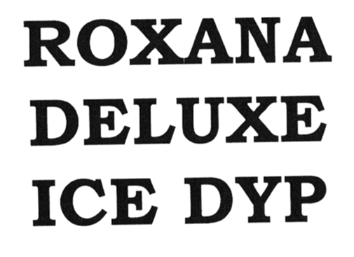 ROXANA DELUXE ICE DYP