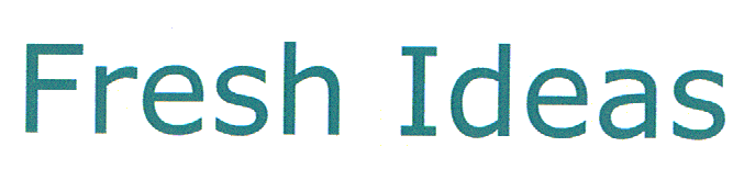 FRESH IDEAS