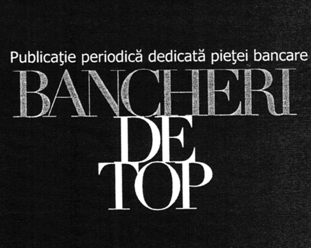 BANCHERI DE TOP PUBLICATIE PERIODICA DEDICATA PIETEI BANCARE